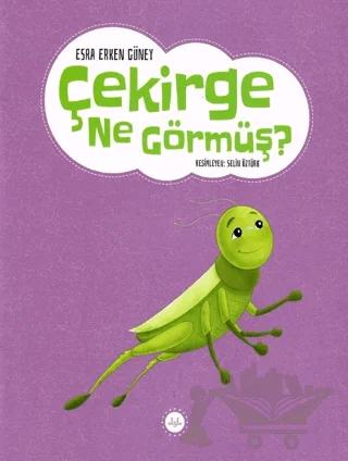 Çekirge Ne Görmüş ?