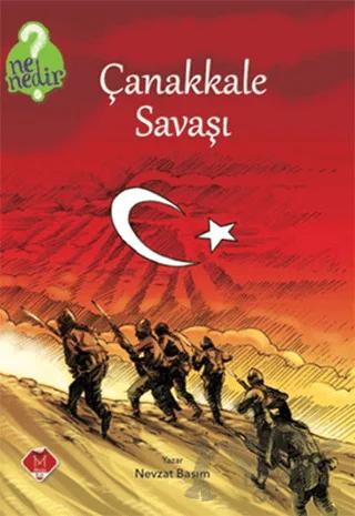 Ne Nedir Serisi : Çanakkale Savaşı