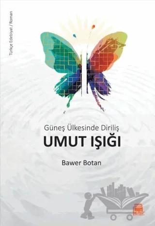 Güneş Ülkesinde Diriliş Umut Işığı