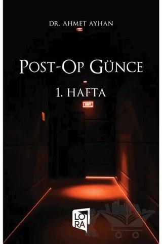 Post-Op Günce - 1. Hafta