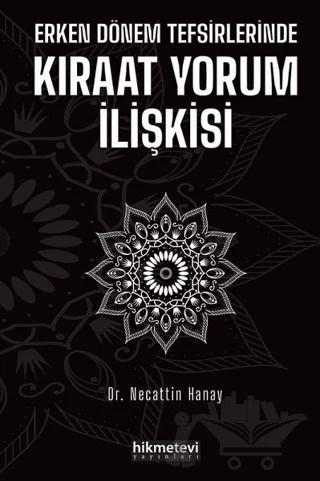 Erken Dönem Tefsirlerinde Kıraat Yorum İlişkisi