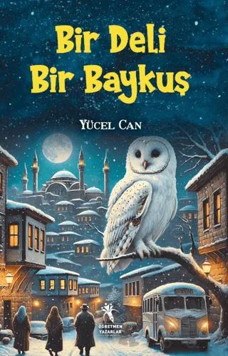 Bir Deli Bir Baykuş (10+Yaş)