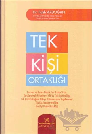 Kavram ve Kurum Olarak Tek Ortaklı Şirket Tek Kişi Ortaklığı