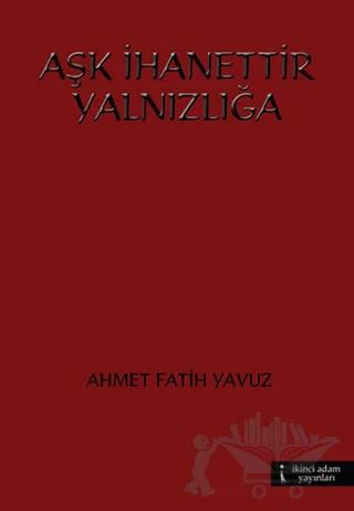 Aşk İhanettir Yalnızlığa
