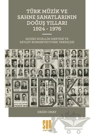 Türk Müzik ve Sahne Sanatlarının Doğuş Yılları 1924 -1976