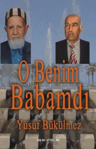 O Benim Babamdı