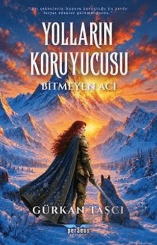 Yolların Koruyucusu – Bitmeyen Acı