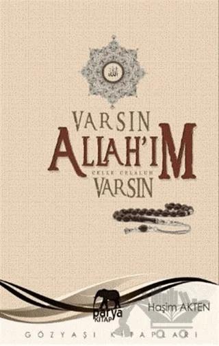 Varsın Allah’ım Varsın