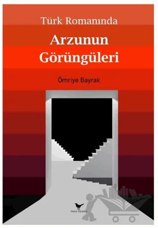 Türk Romanında Arzunun Görüngüleri