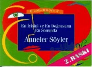 En İyisini ve En Doğrusunu En Sonunda Anneler Söyler