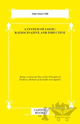 A System of Logic, Ratiocinative and Inductive