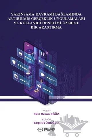 Yakınsama Kavramı Bağlamında Artırılmış Gerçeklik Uygulamaları ve Kullanıcı Deneyimi Üzerine Bir Araştırma