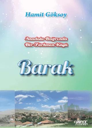 Anadolu Bağrında Bir Türkmen Köyü Barak