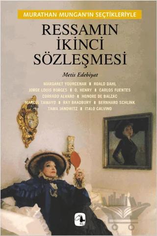 Ressamın İkinci Sözleşmesi Murathan Mungan’ın Seçtikleriyle