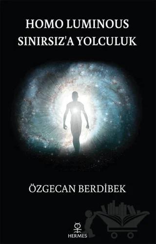 Homo Luminous - Sınırsız'a Yolculuk