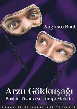 Arzu Gökkuşağı Boal'ın Tiyatro ve Terapi Metodu