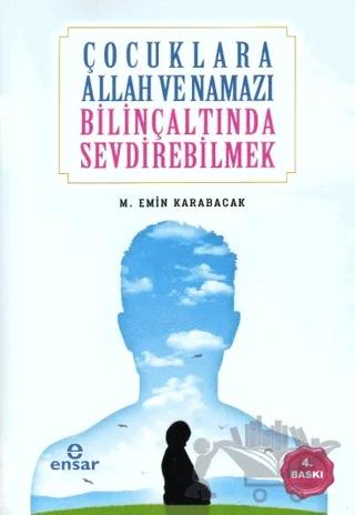 Çocuklara Allah ve Namazı Bilinçaltında Sevdirebilmek
