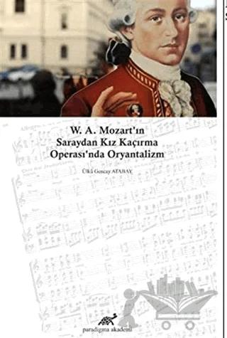 W. A. Mozart'ın Saraydan Kız Kaçırma Operası'nda Oryantalizm