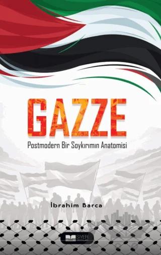 Gazze Postmodern Bir Soykırımın Anatomisi