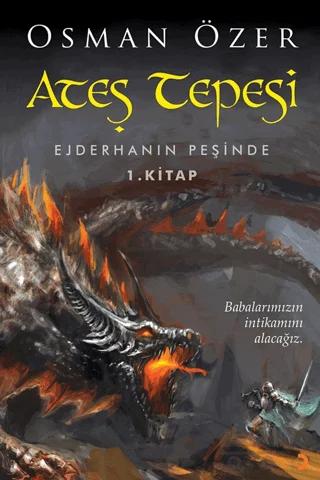 Ateş Tepesi Ejderhanın Peşinde 1. Kitap