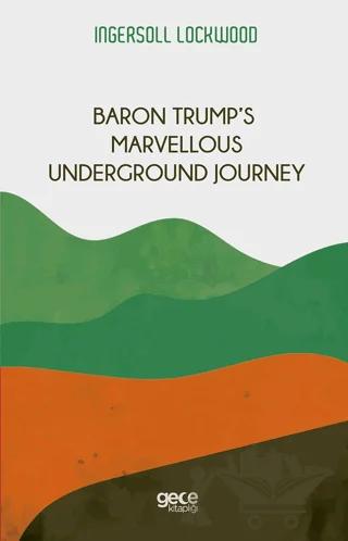 Baron Trump’s Marvellous Underground Journey