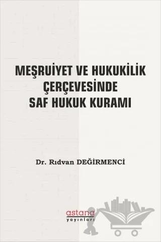 Meşruiyet ve Hukukilik Çerçevesinde Saf Hukuk Kuramı