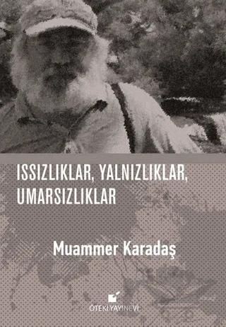 Issızlıklar, Yalnızlıklar, Umarsızlıklar