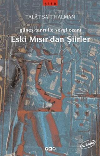 Eski Mısır’dan Şiirler Güneş-Tanrı ile Sevgi Ozanı