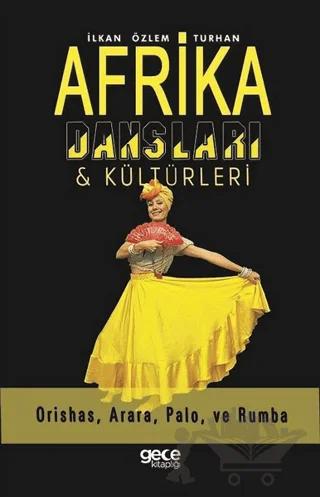 Afrika Dansları ve Kültürleri – İlkan Özlem Turhan – Gece Kitaplığı kitap kapağı