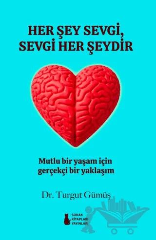 Her Şey Sevgi, Sevgi Her Şeydir