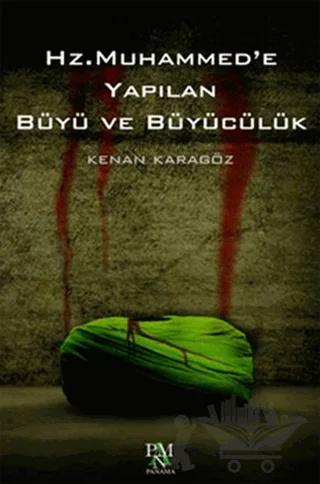 Hz. Muhammed’e Yapılan Büyü ve Büyücülük