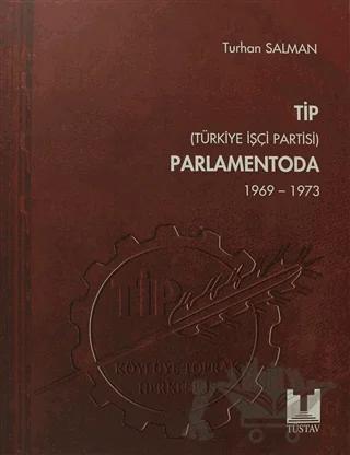 TİP (Türkiye İşçi Partisi) Parlamentoda 5. Cilt