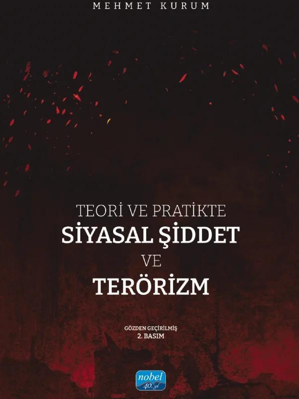 Teori ve Pratikte Siyasal Şiddet ve Terörizm – Mehmet Kurum – Nobel Akademik Yayıncılık kitap kapağı