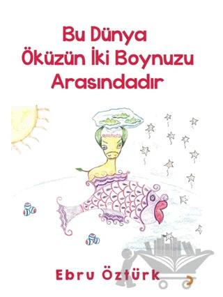 Bu Dünya Öküzün İki Boynuzu Arasındadır