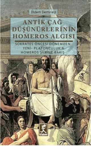 Antik Çağ Düşünürlerinin Homeros Algısı