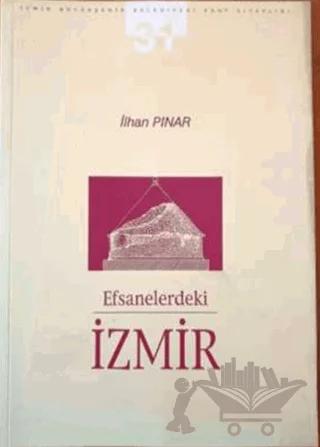 Efsanelerdeki İzmir : 19. Yüzyıl'da İzmir İncelemeleri