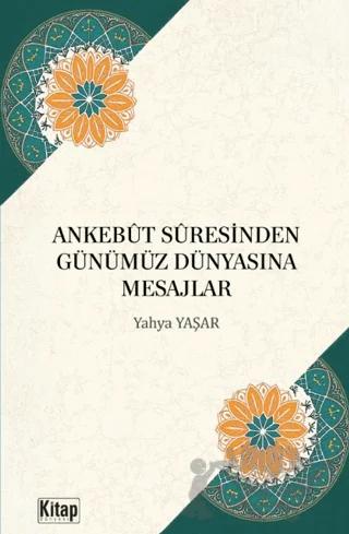 Ankebüt Suresinden Günümüz Dünyasına Mesajlar