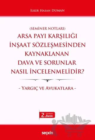 Arsa Payı Karşılığı İnşaat Sözleşmesinden Kaynaklanan Dava ve Sorunlar Nasıl İncelenmelidir?