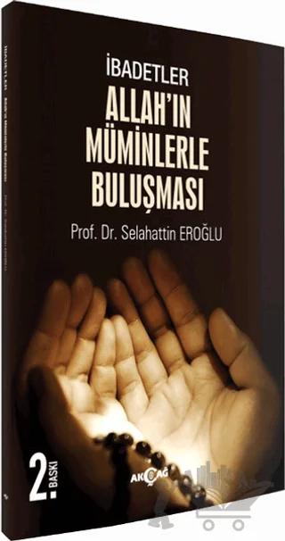 İbadetler, Allah'ın Müminlerle Buluşması