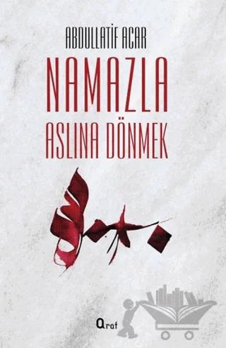 Namazla Aslına Dönmek
