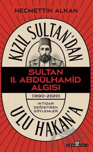 Kızıl Sultan'dan Ulu Hakan'a