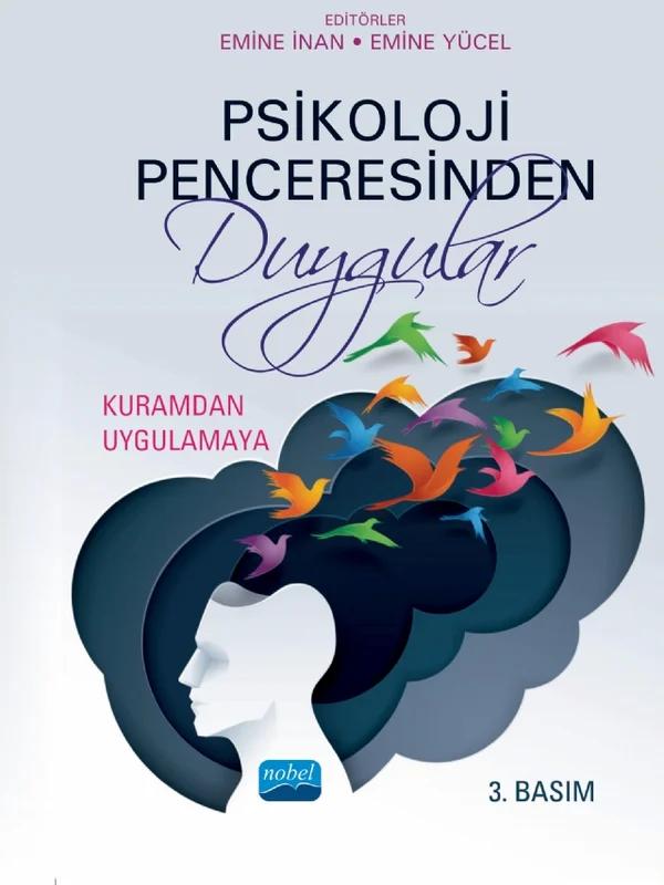 PSİKOLOJİ PENCERESİNDEN DUYGULAR: Kuramdan Uygulamaya