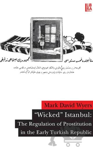 ’Wicked’ Istanbul: The Regulation of Prostitution in the Early Turkish Republic