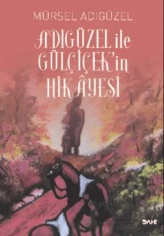 Adıgüzel ile Gülçiçek'in Hikayesi