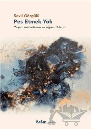 Pes Etmek Yok