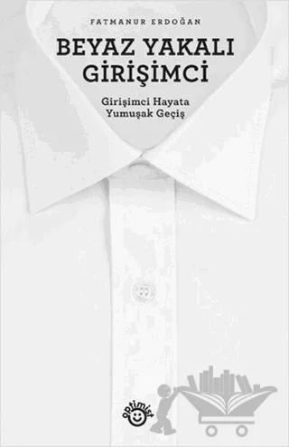 Beyaz Yakalı Girişimci – Fatmanur Erdoğan – Optimist Kitap kitap kapağı