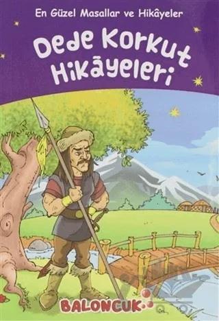 Dede Korkut Hikayeleri - En Güzel Masallar ve Hikayeler