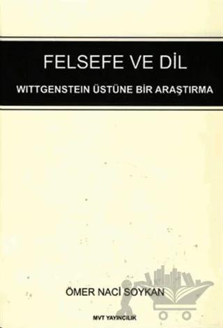 Felsefe ve Dil : Wittgenstein Üstüne Bir Araştırma