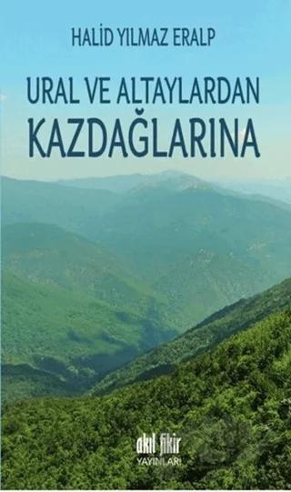 Ural ve Altaylardan Kazdağlarına