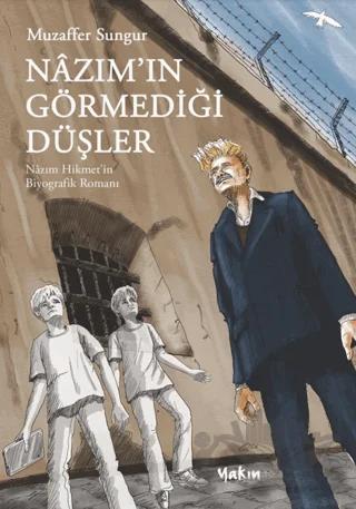 Nâzım’ın Görmediği Düşler